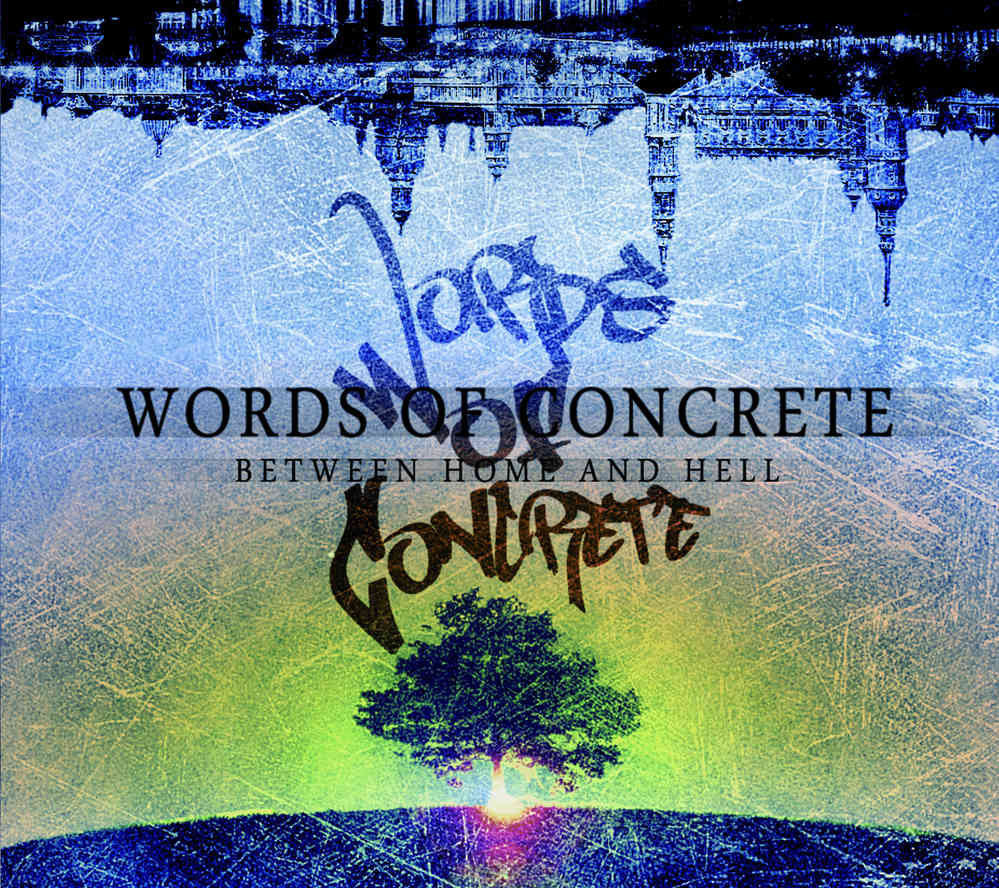 WORDS OF CONCRETE- BETWEEN HOME AND HELL CD