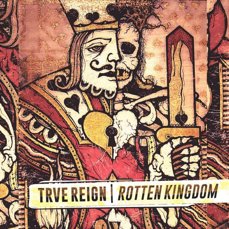 TRVE REIGN - ROTTEN KINGDOM EP